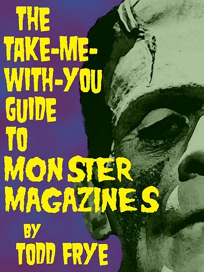 The Take-Me-With-You Guide to Monster Magazines