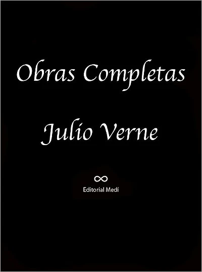 Obras Completas de Julio Verne 1 (Veinte mil leguas de viaje submarino, Miguel Strogoff, El Faro del Fin del Mundo, El Castillo de los Carpatos, De la Tierra a la Luna, Cinco Semanas en Globo, El Secreto de Wilhem Storitz)