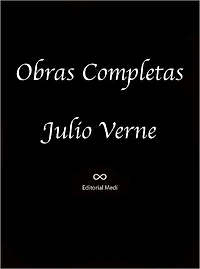 Obras Completas de Julio Verne 1 (Veinte mil leguas de viaje submarino, Miguel Strogoff, El Faro del Fin del Mundo, El Castillo de los Carpatos, De la Tierra a la Luna, Cinco Semanas en Globo, El Secreto de Wilhem Storitz)