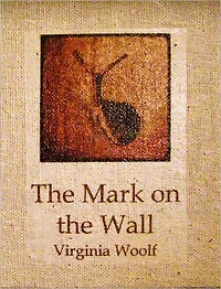 The Mark on the Wall and Other Short Fiction