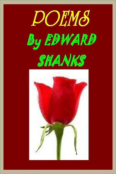 POEMS ~ EDWARD SHANKS