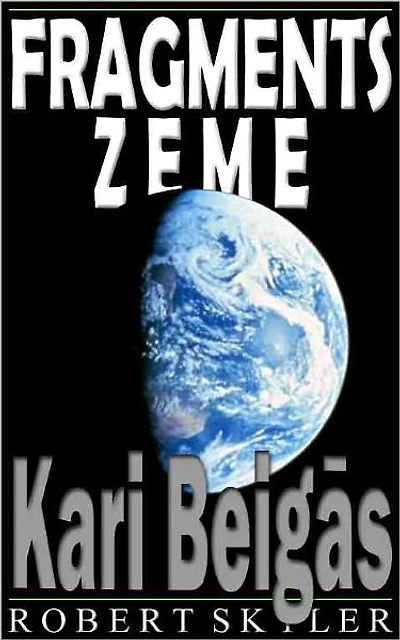 Fragments Zeme - 002 - Kari Beigās (Latvian Edition)