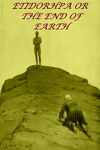 Etidorhpa or the End of Earth