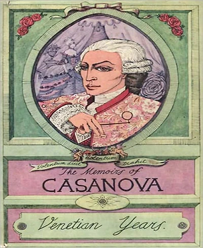 Venice: Memoirs Of Casanova! A Classic Biography By Giacomo Casanova!