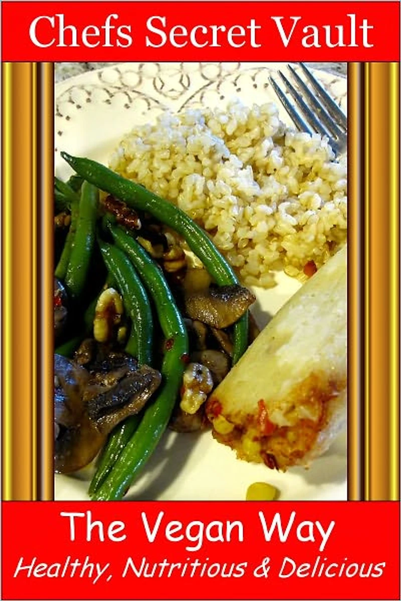 The Vegan Way - Healthy, Nutritious & Delicious