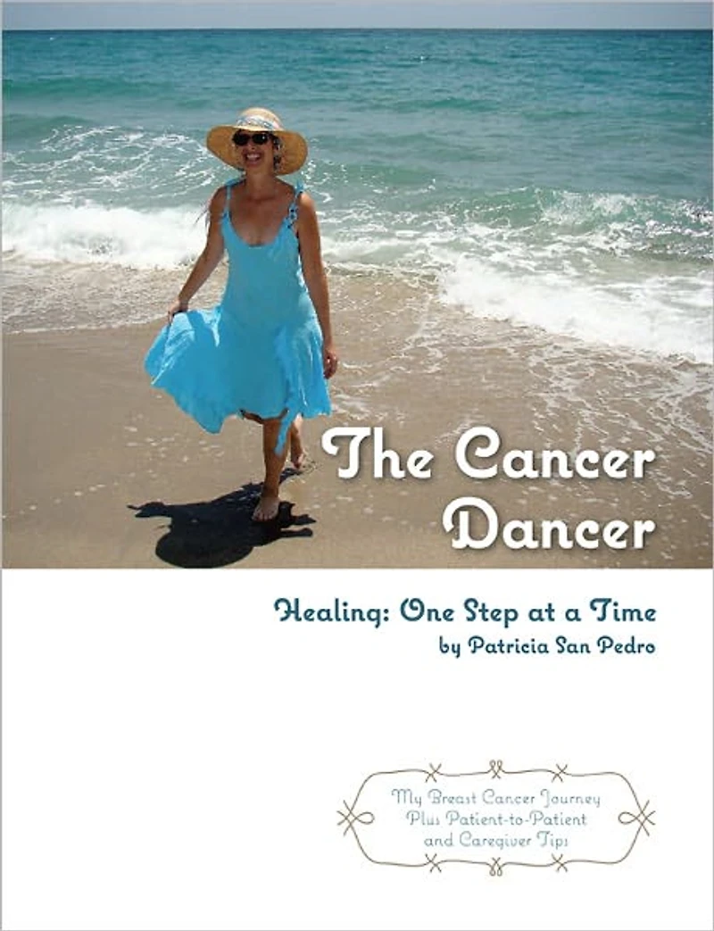 The Cancer Dancer - Healing: One Step at a Time