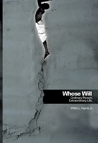 Whose Will: Ordinary Person, Extraordinary Life