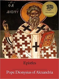 Epistles of Dionysius - Enhanced (Illustrated)
