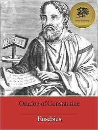 Oration of Constantine - Enhanced (Illustrated)