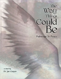 The Way Things Could Be: Pathways to Peace