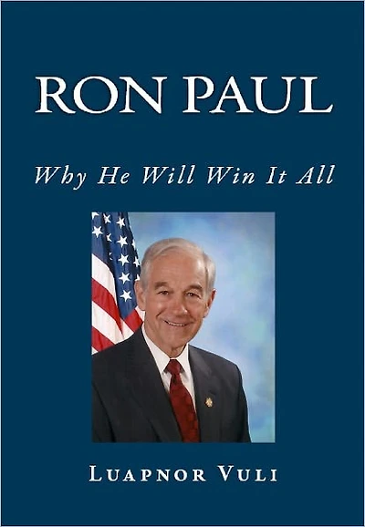 Ron Paul: Why He Will Win It All