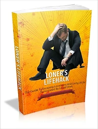 Loners Life Hack Overcome Your Fears And Make Friends With Anyone