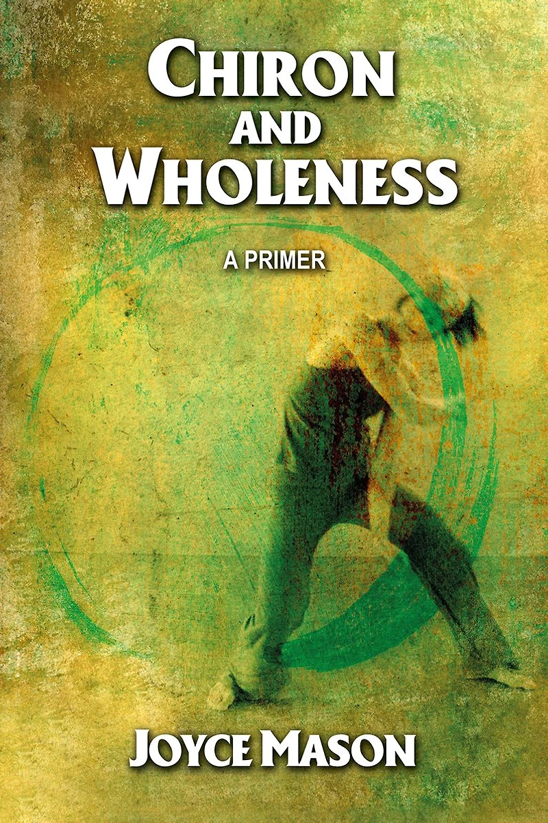 Chiron and Wholeness: A Primer