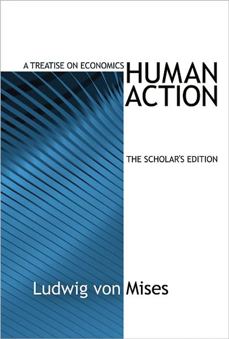 Human Action: Scholar's Edition (LvMI)