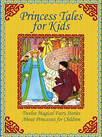 Princess Tales for Kids: Twelve Magical Fairy Stories About Princesses for Children