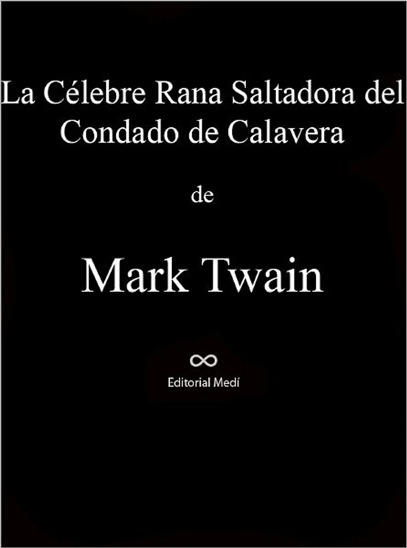 La Celebre Rana Saltadora del Condado de Calaveras
