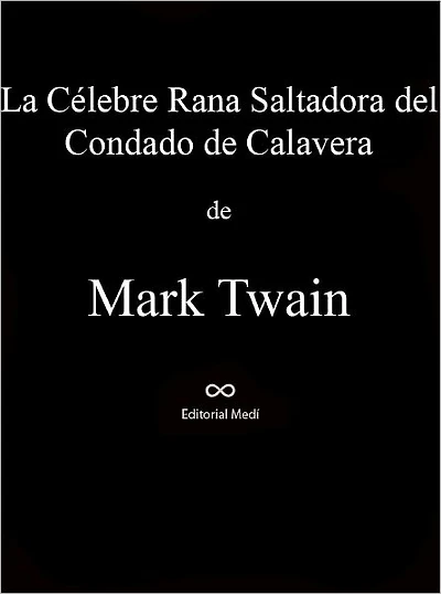 La Celebre Rana Saltadora del Condado de Calaveras