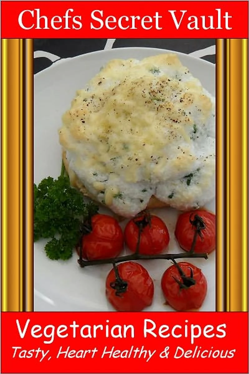 Vegetarian Recipes - Tasty, Heart Healthy & Delicious