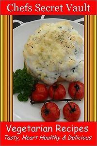 Vegetarian Recipes - Tasty, Heart Healthy & Delicious