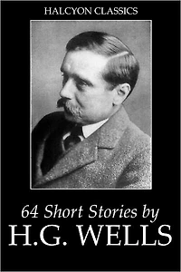 64 Short Stories by H.G. Wells