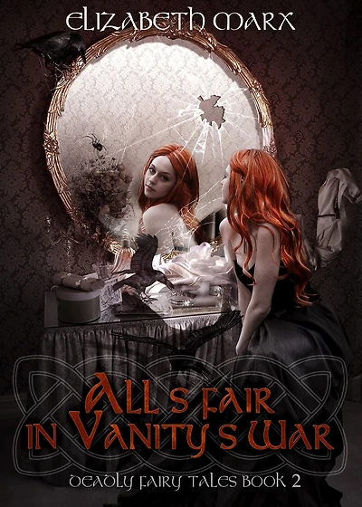 ALL'S FAIR VANITY'S WAR, Deadly Fairy Tales Book 2