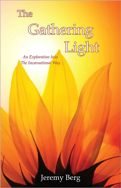 The Gathering Light: An Exploration Into the Incarnational Way