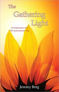 The Gathering Light: An Exploration Into the Incarnational Way