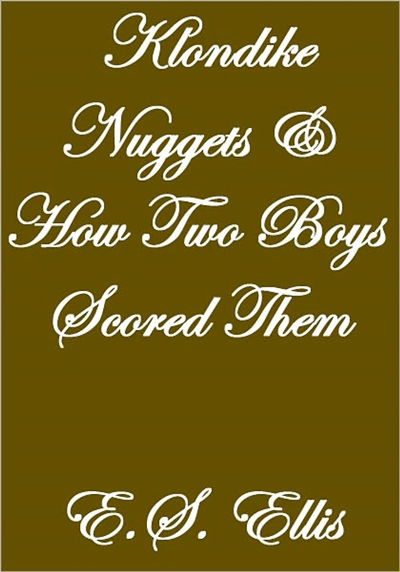 Klondike Nuggets and How Two Boys Secured Them