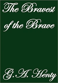THE BRAVEST OF THE BRAVE
