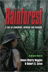 Rainforest: A Tale of Discovery, Intrigue & Passion