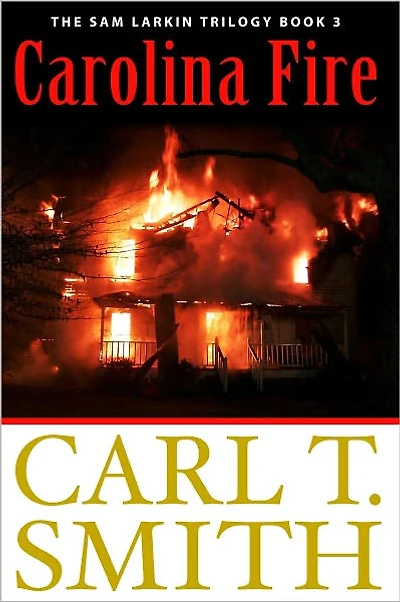 Carolina Fire: The Sam Larkin Trilogy Book 3
