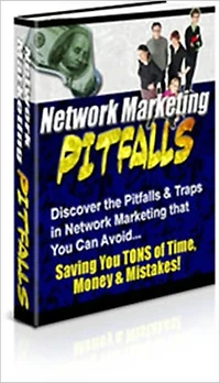 Saving You Tons of Time, Money and Mistakes - Network Marketing Pitfall - Discover the Pitfalls and Traps in Network Marketing that You Can Avoid