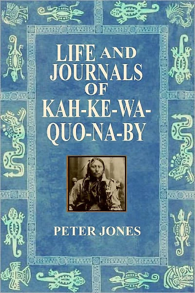 LIFE AND JOURNALS OF KAH-KE-WA-QUO-NA-BY