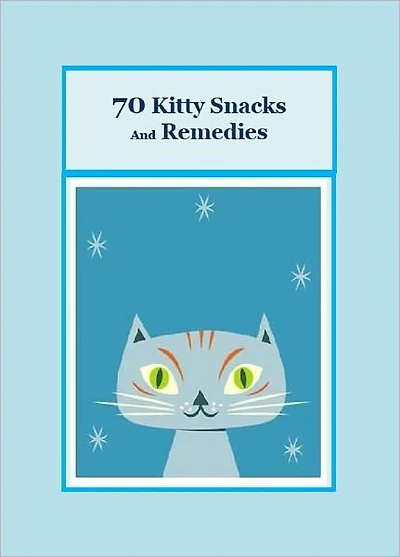 70 Kitty Snacks and Remedies