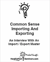 Common Sense Importing And Exporting: An Interview With An Import / Export Master