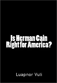 Is Herman Cain Right for America?