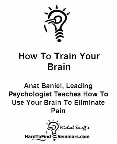 How To Train Your Brain: Anat Baniel, Leading Psychologist Teaches How To Use Your Brain To Eliminate Pain