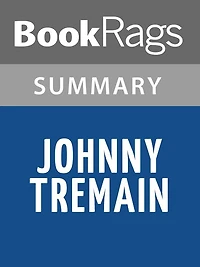 Johnny Tremain: A Story of Boston In Revolt by Esther Forbes