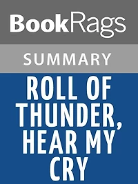 Roll of Thunder, Hear My Cry, by Mildred D. Taylor Summary & Study Guide