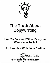 The Truth About Copywriting: How To Succeed When Everyone Wants You To Fail