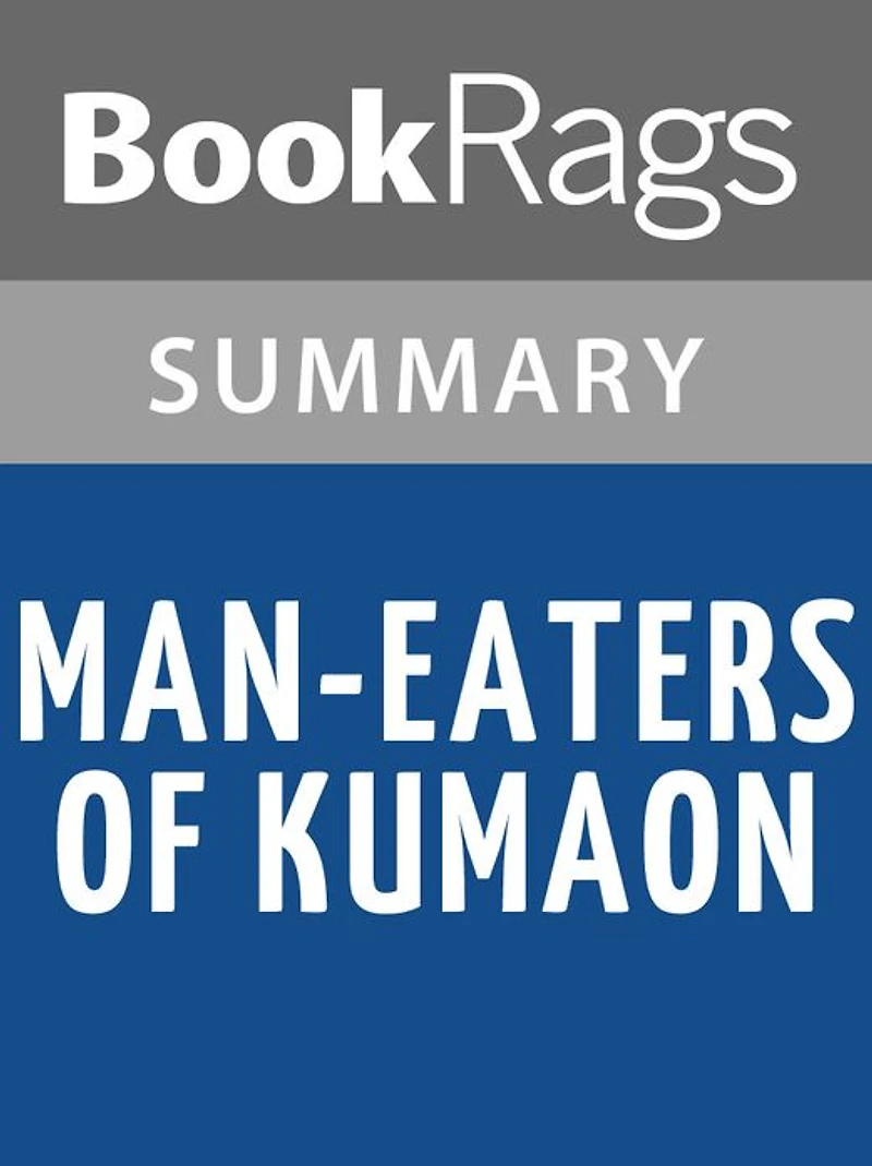 Man-eaters of Kumaon by Jim Corbett l Summary & Study Guide