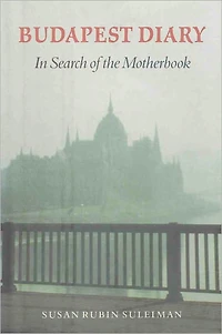Budapest Diary: In Search of the Motherbook