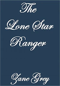 THE LONE STAR RANGER