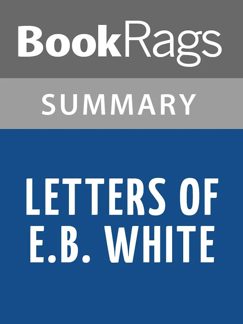 Letters of E. B. White Study Guide E. B. White