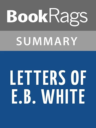 Letters of E. B. White Study Guide E. B. White