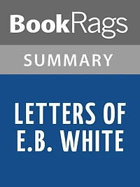 Letters of E. B. White Study Guide E. B. White