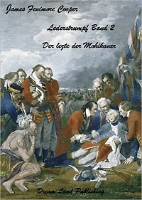 James Fenimore Cooper - Lederstrumpf Band 2 Der letzte der Mohikaner - (deutsche Ausgabe -German Edition)