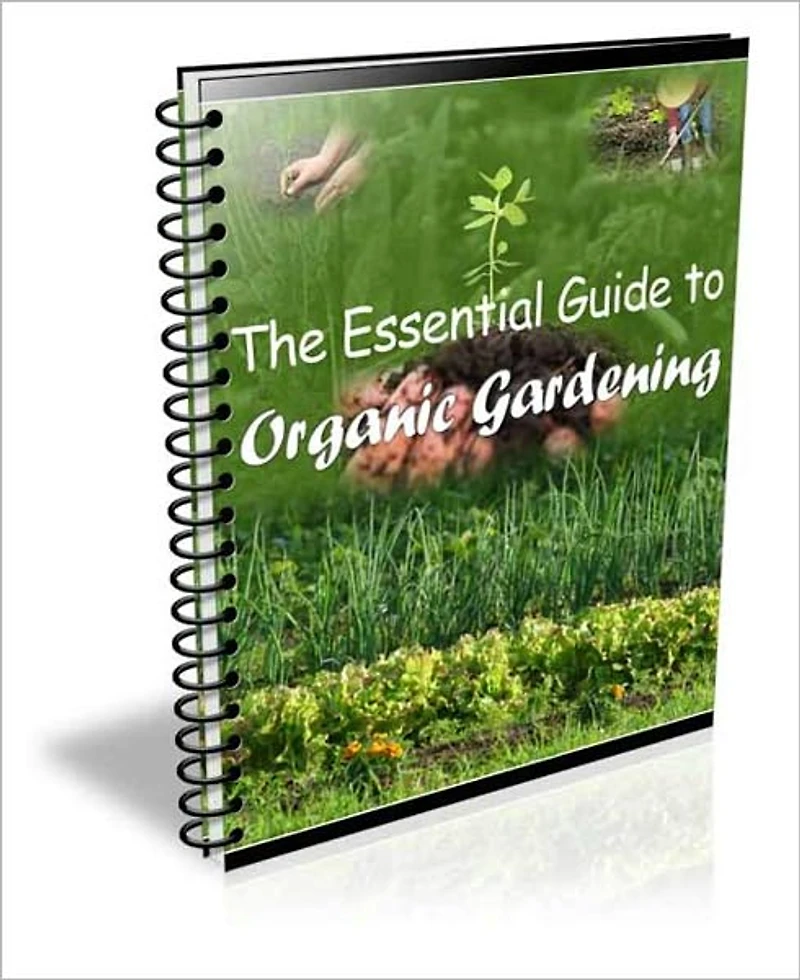 It's Good for You and For the Planet - The Essential Guide to Organic Gardening