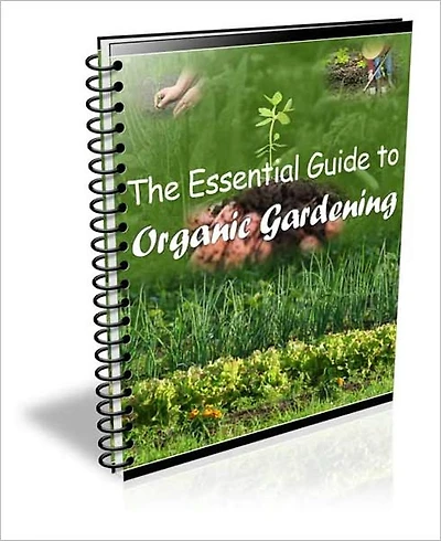 It's Good for You and For the Planet - The Essential Guide to Organic Gardening