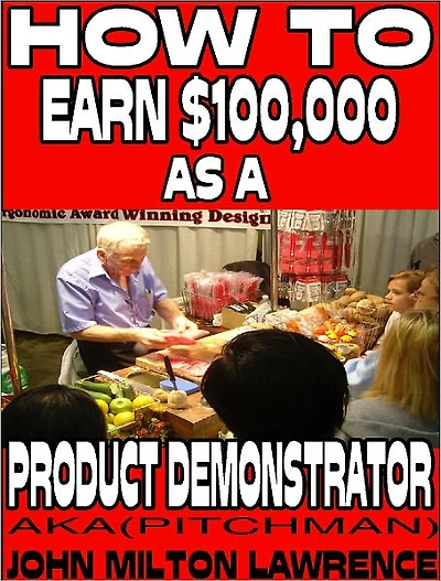 How To Earn $100,000 As A Product Demonstrator AKA (Pitchmen)